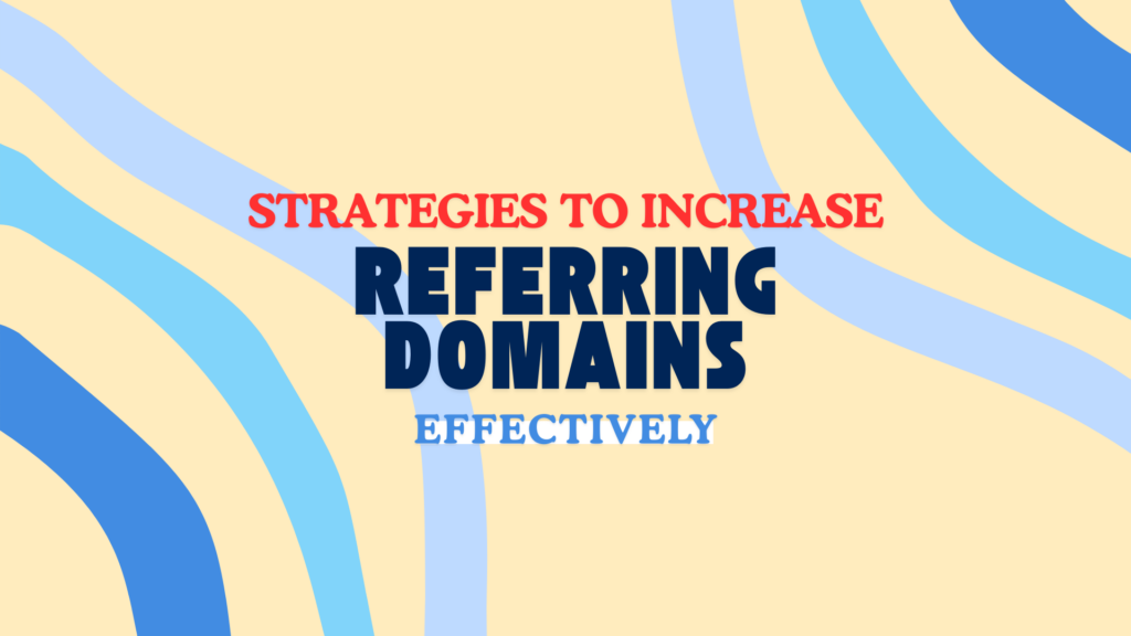Strategies to Increase Referring Domains